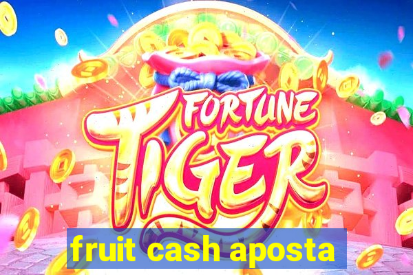 fruit cash aposta